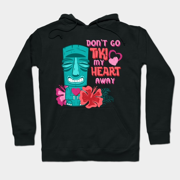 Don’t Go Tiki My Heart Away Funny Valentine Tropical Pun Hoodie by ksrogersdesigns